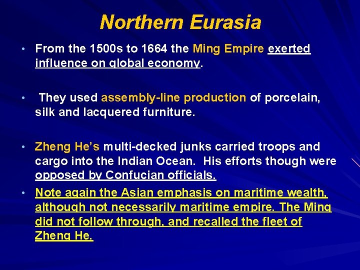 Northern Eurasia • From the 1500 s to 1664 the Ming Empire exerted influence