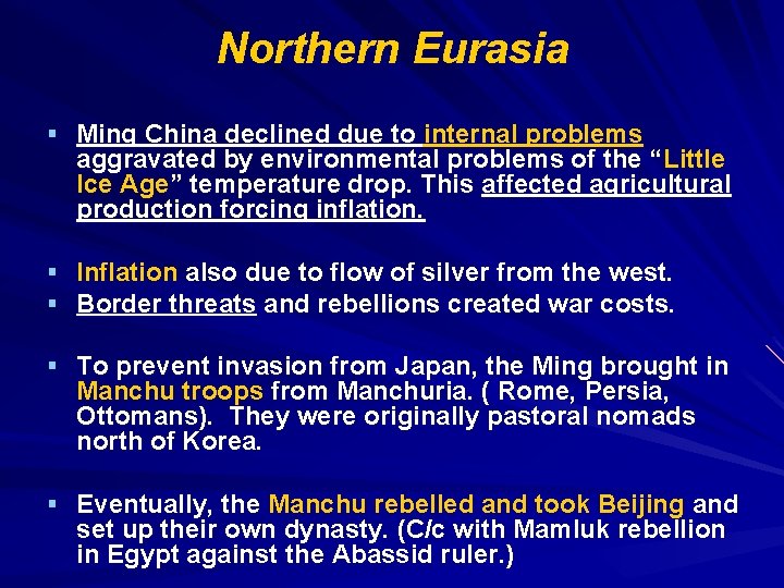 Northern Eurasia § Ming China declined due to internal problems aggravated by environmental problems