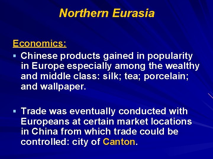 Northern Eurasia Economics: § Chinese products gained in popularity in Europe especially among the