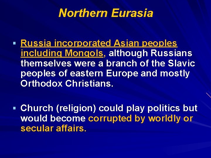 Northern Eurasia § Russia incorporated Asian peoples including Mongols, although Russians themselves were a