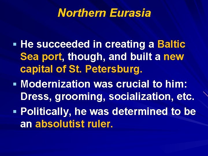 Northern Eurasia § He succeeded in creating a Baltic Sea port, though, and built