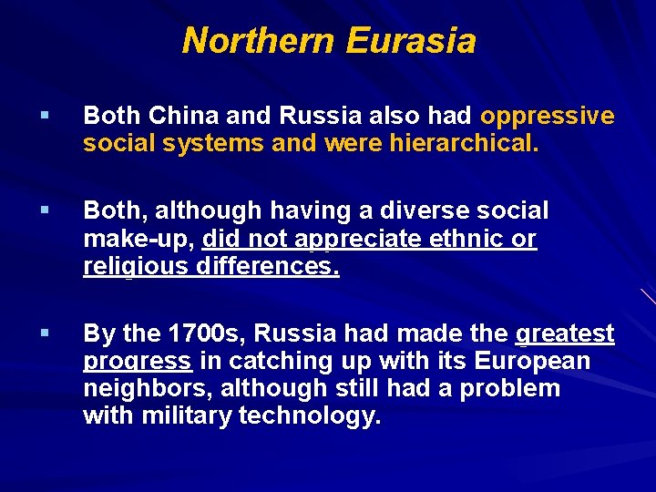 Northern Eurasia § Both China and Russia also had oppressive social systems and were