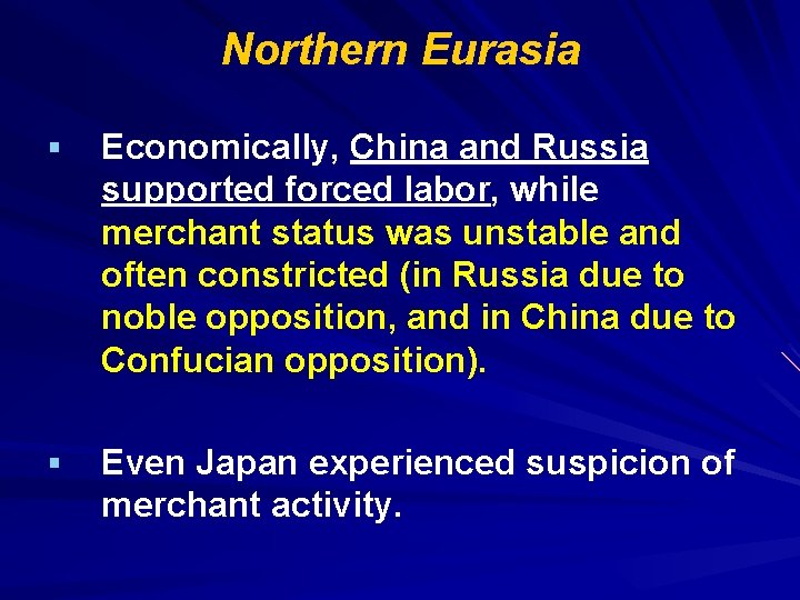 Northern Eurasia § Economically, China and Russia supported forced labor, while merchant status was