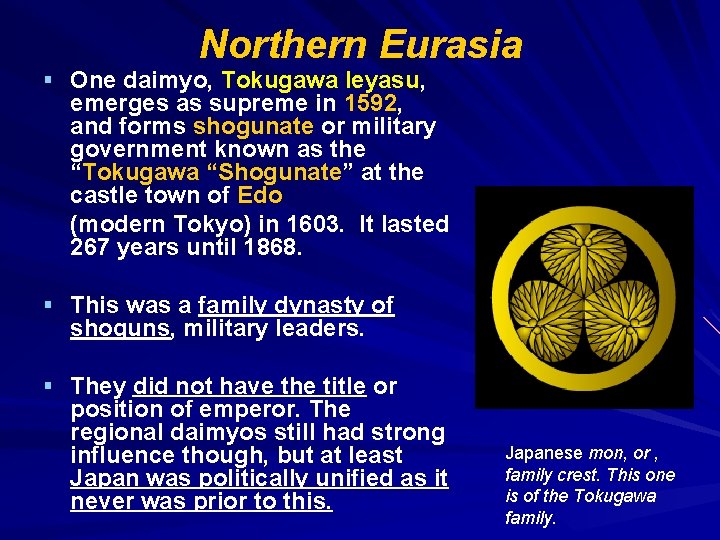 Northern Eurasia § One daimyo, Tokugawa Ieyasu, emerges as supreme in 1592, and forms