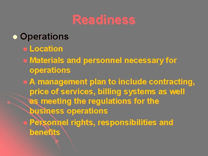 Readiness l Operations l Location l Materials and personnel necessary for operations l A Readiness l Operations l Location l Materials and personnel necessary for operations l A