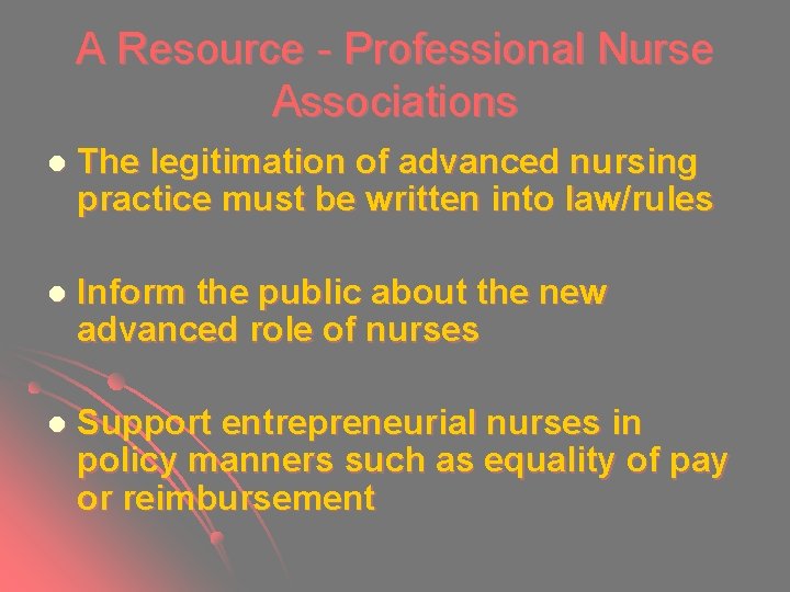 A Resource - Professional Nurse Associations l The legitimation of advanced nursing practice must A Resource - Professional Nurse Associations l The legitimation of advanced nursing practice must