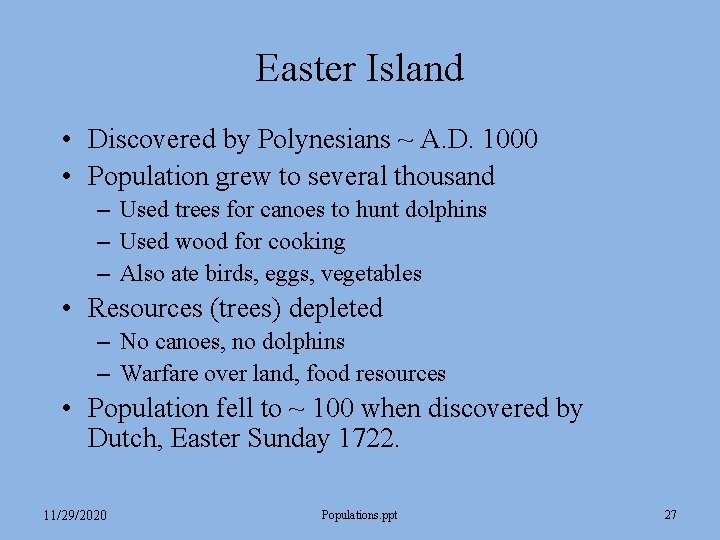 Easter Island • Discovered by Polynesians ~ A. D. 1000 • Population grew to Easter Island • Discovered by Polynesians ~ A. D. 1000 • Population grew to