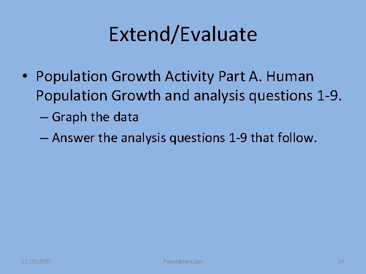 Extend/Evaluate • Population Growth Activity Part A. Human Population Growth and analysis questions 1 Extend/Evaluate • Population Growth Activity Part A. Human Population Growth and analysis questions 1