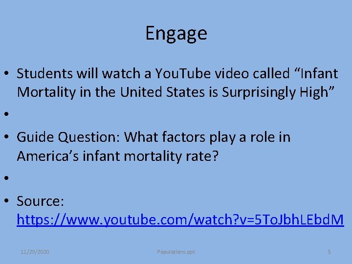 Engage • Students will watch a You. Tube video called “Infant Mortality in the Engage • Students will watch a You. Tube video called “Infant Mortality in the