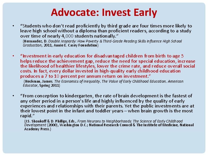 Advocate: Invest Early • “Students who don’t read proficiently by third grade are four Advocate: Invest Early • “Students who don’t read proficiently by third grade are four