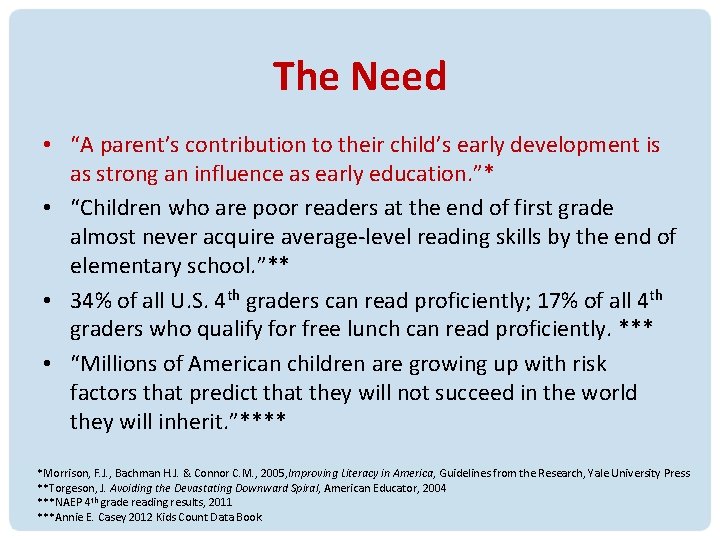 The Need • “A parent’s contribution to their child’s early development is as strong The Need • “A parent’s contribution to their child’s early development is as strong