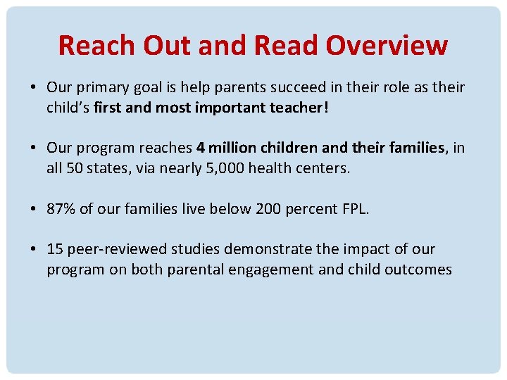 Reach Out and Read Overview • Our primary goal is help parents succeed in Reach Out and Read Overview • Our primary goal is help parents succeed in