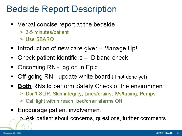 Bedside Report Description § Verbal concise report at the bedside > 3 -5 minutes/patient