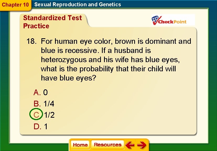 Chapter 10 Sexual Reproduction and Genetics Standardized Test Practice 18. For human eye color,