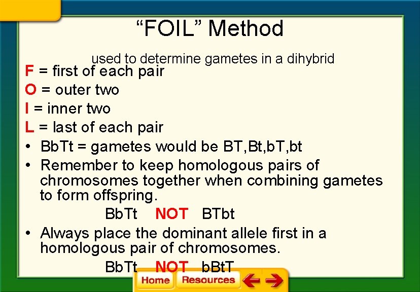 “FOIL” Method used to determine gametes in a dihybrid F = first of each