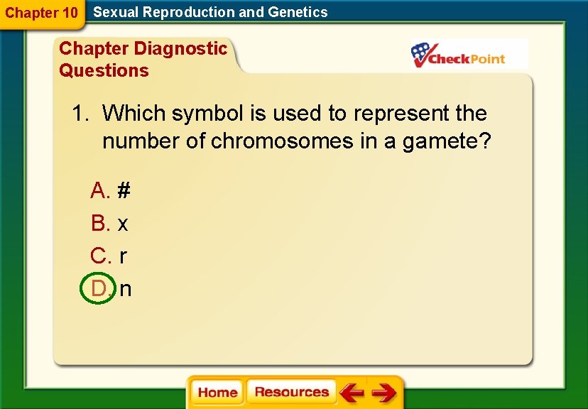 Chapter 10 Sexual Reproduction and Genetics Chapter Diagnostic Questions 1. Which symbol is used