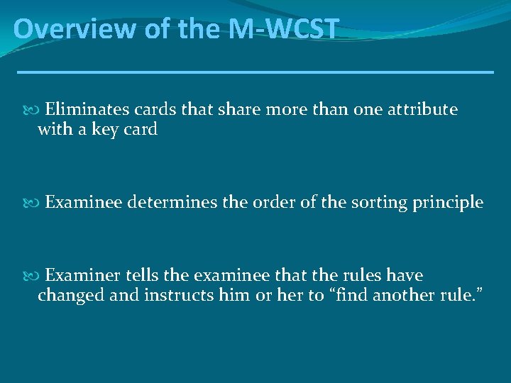 Overview of the M-WCST Eliminates cards that share more than one attribute with a