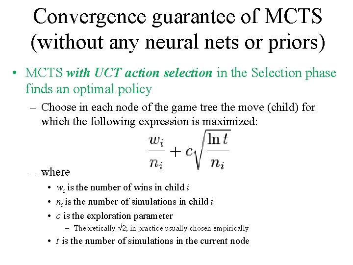 Convergence guarantee of MCTS (without any neural nets or priors) • MCTS with UCT