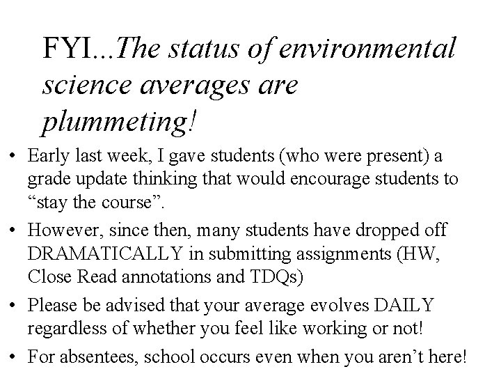 FYI. . . The status of environmental science averages are plummeting! • Early last