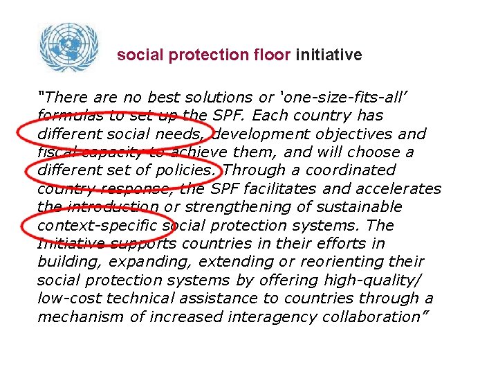 social protection floor initiative “There are no best solutions or ‘one-size-fits-all’ formulas to set