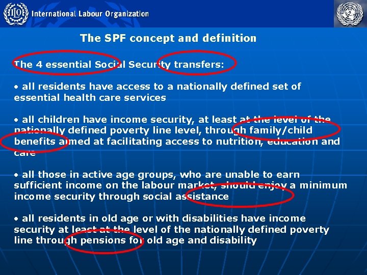The SPF concept and definition The 4 essential Social Security transfers: • all residents