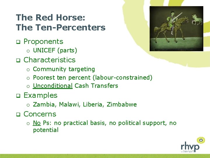 The Red Horse: The Ten-Percenters q Proponents o UNICEF (parts) q Characteristics o Community