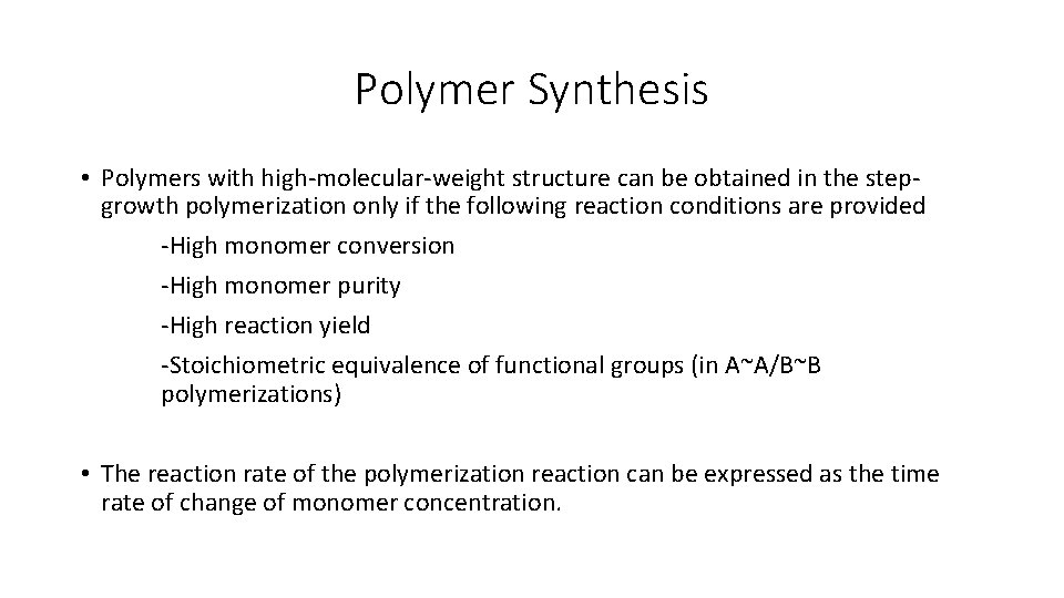 Polymer Synthesis • Polymers with high-molecular-weight structure can be obtained in the stepgrowth polymerization