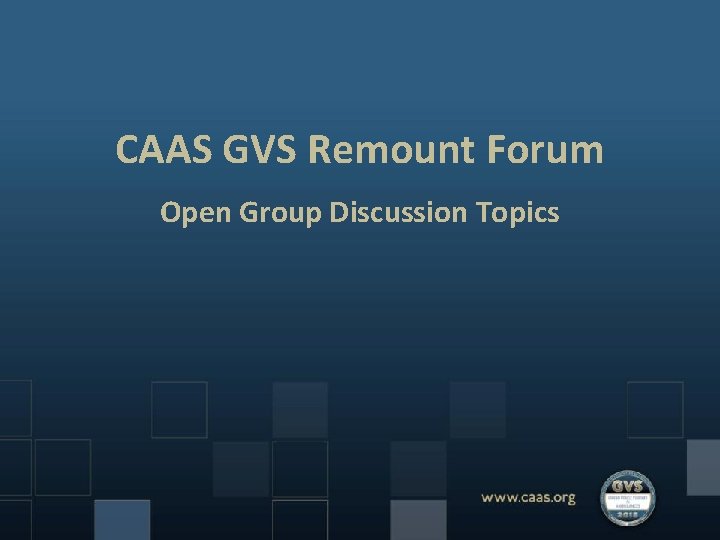 CAAS GVS Remount Forum Open Group Discussion Topics 