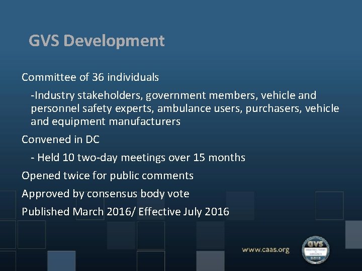 GVS Development Committee of 36 individuals -Industry stakeholders, government members, vehicle and personnel safety