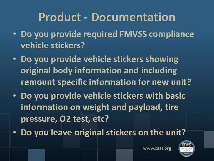 Product - Documentation • Do you provide required FMVSS compliance vehicle stickers? • Do