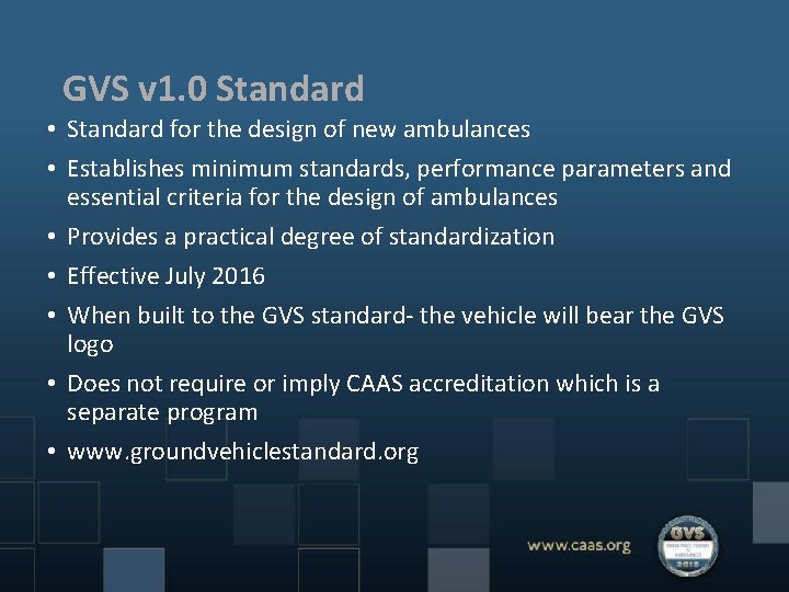 GVS v 1. 0 Standard • Standard for the design of new ambulances •