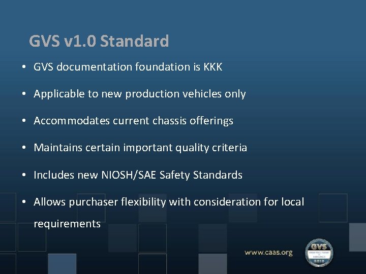 GVS v 1. 0 Standard • GVS documentation foundation is KKK • Applicable to