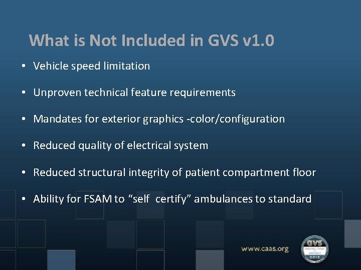 What is Not Included in GVS v 1. 0 • Vehicle speed limitation •