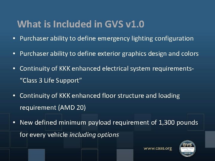 What is Included in GVS v 1. 0 • Purchaser ability to define emergency