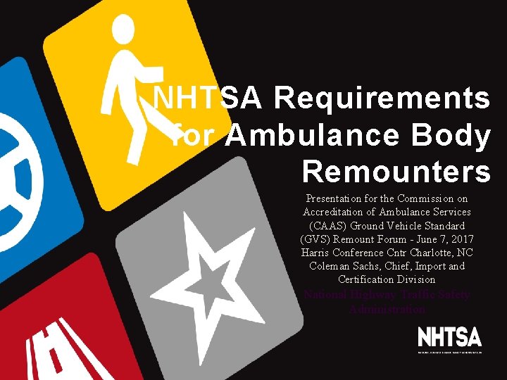 NHTSA Requirements for Ambulance Body Remounters Presentation for the Commission on Accreditation of Ambulance