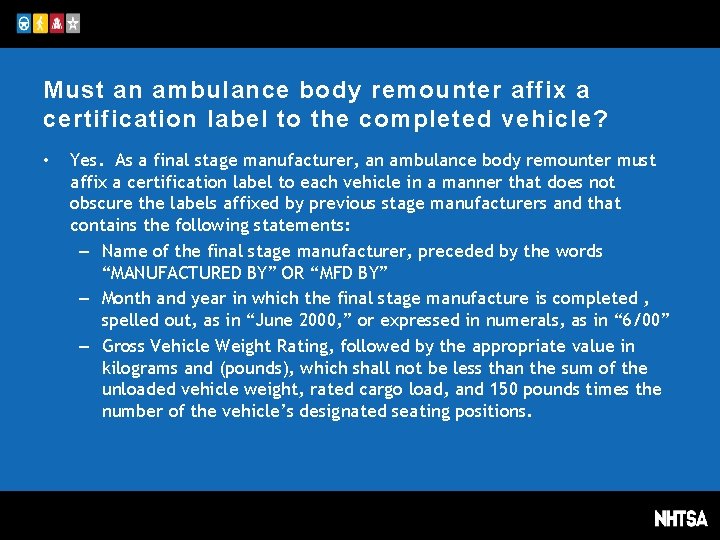 Must an ambulance body remounter affix a certification label to the completed vehicle? •