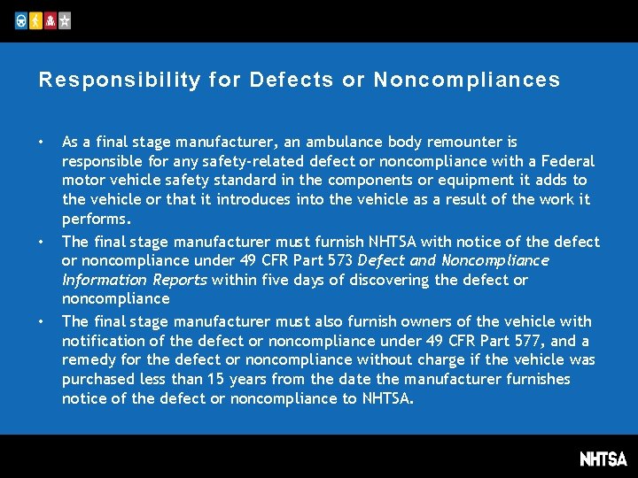 Responsibility for Defects or Noncompliances • • • As a final stage manufacturer, an