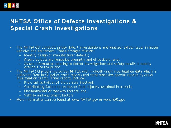 NHTSA Office of Defects Investigations & Special Crash Investigations • • • The NHTSA