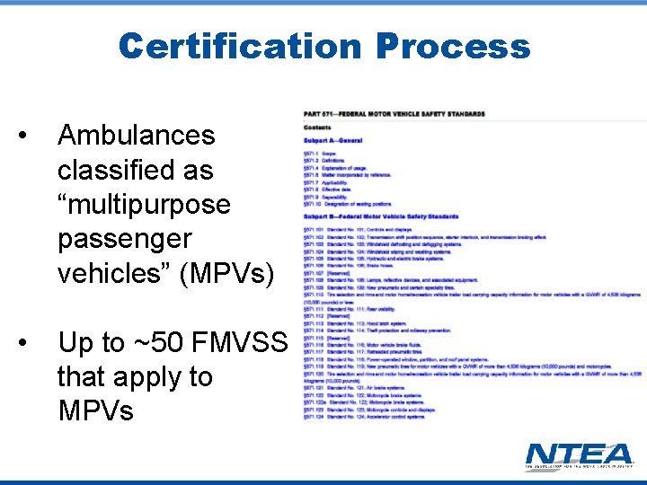 Certification Process • Ambulances classified as “multipurpose passenger vehicles” (MPVs) • Up to ~50