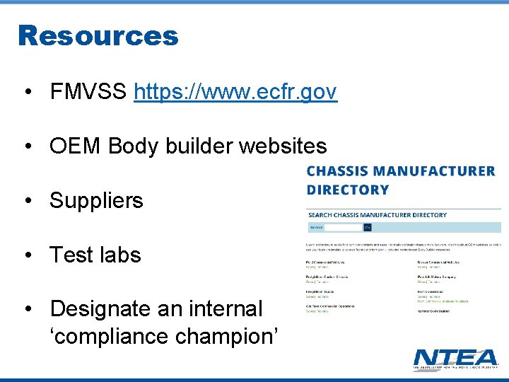 Resources • FMVSS https: //www. ecfr. gov • OEM Body builder websites • Suppliers