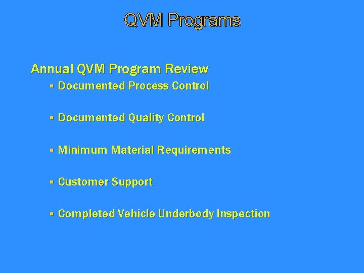 QVM Programs Annual QVM Program Review § Documented Process Control § Documented Quality Control