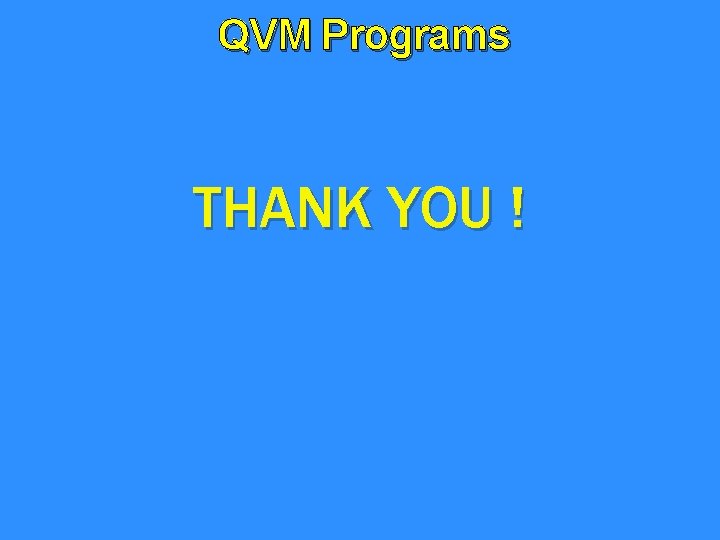 QVM Programs THANK YOU ! 