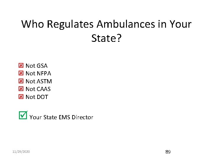 Who Regulates Ambulances in Your State? Not GSA Not NFPA Not ASTM Not CAAS