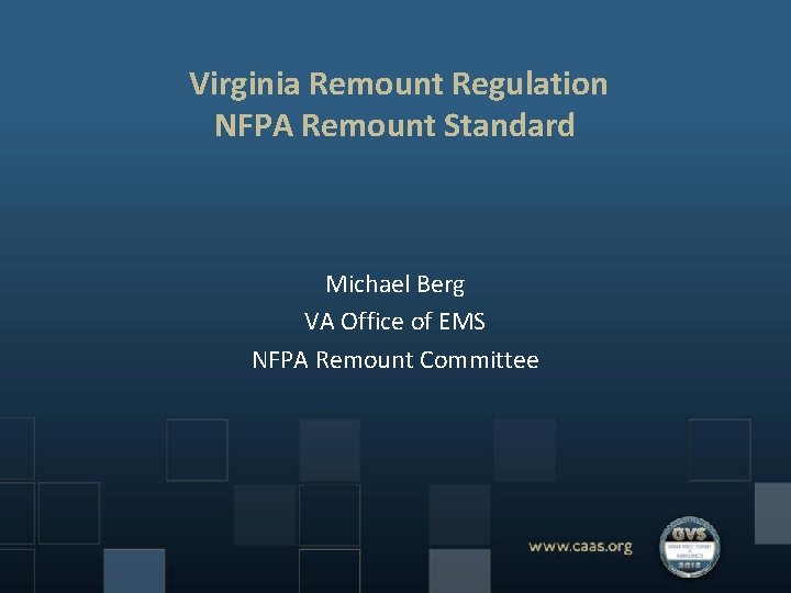 Virginia Remount Regulation NFPA Remount Standard Michael Berg VA Office of EMS NFPA Remount