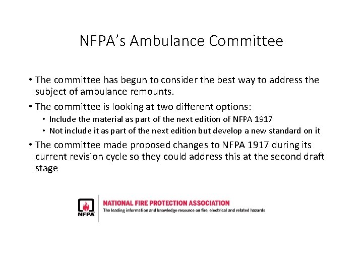 NFPA’s Ambulance Committee • The committee has begun to consider the best way to