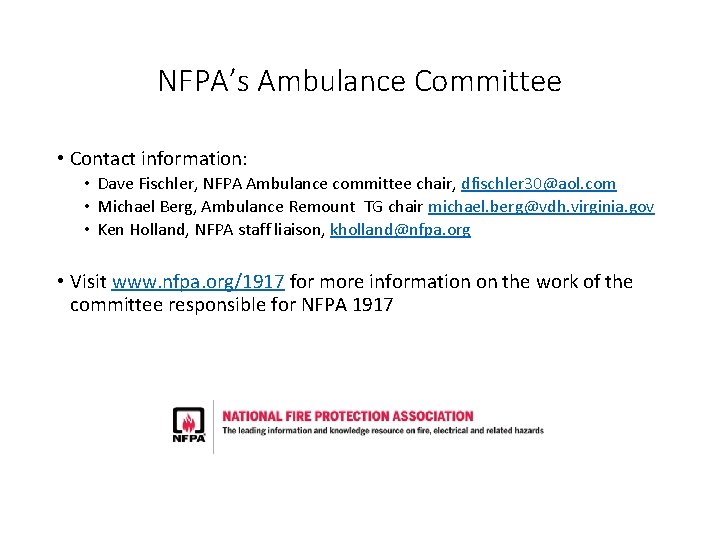 NFPA’s Ambulance Committee • Contact information: • Dave Fischler, NFPA Ambulance committee chair, dfischler