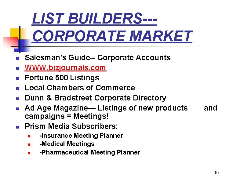 LIST BUILDERS--- CORPORATE MARKET n n n n Salesman's Guide-- Corporate Accounts WWW. bizjournals.