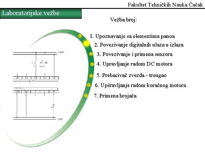 Fakultet Tehničkih Nauka Čačak Laboratorijske vežbe Vežba broj: 1. Upoznavanje sa elementima panoa 2.