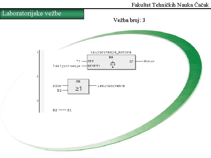 Fakultet Tehničkih Nauka Čačak Laboratorijske vežbe Vežba broj: 3 