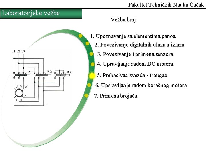 Fakultet Tehničkih Nauka Čačak Laboratorijske vežbe Vežba broj: 1. Upoznavanje sa elementima panoa 2.